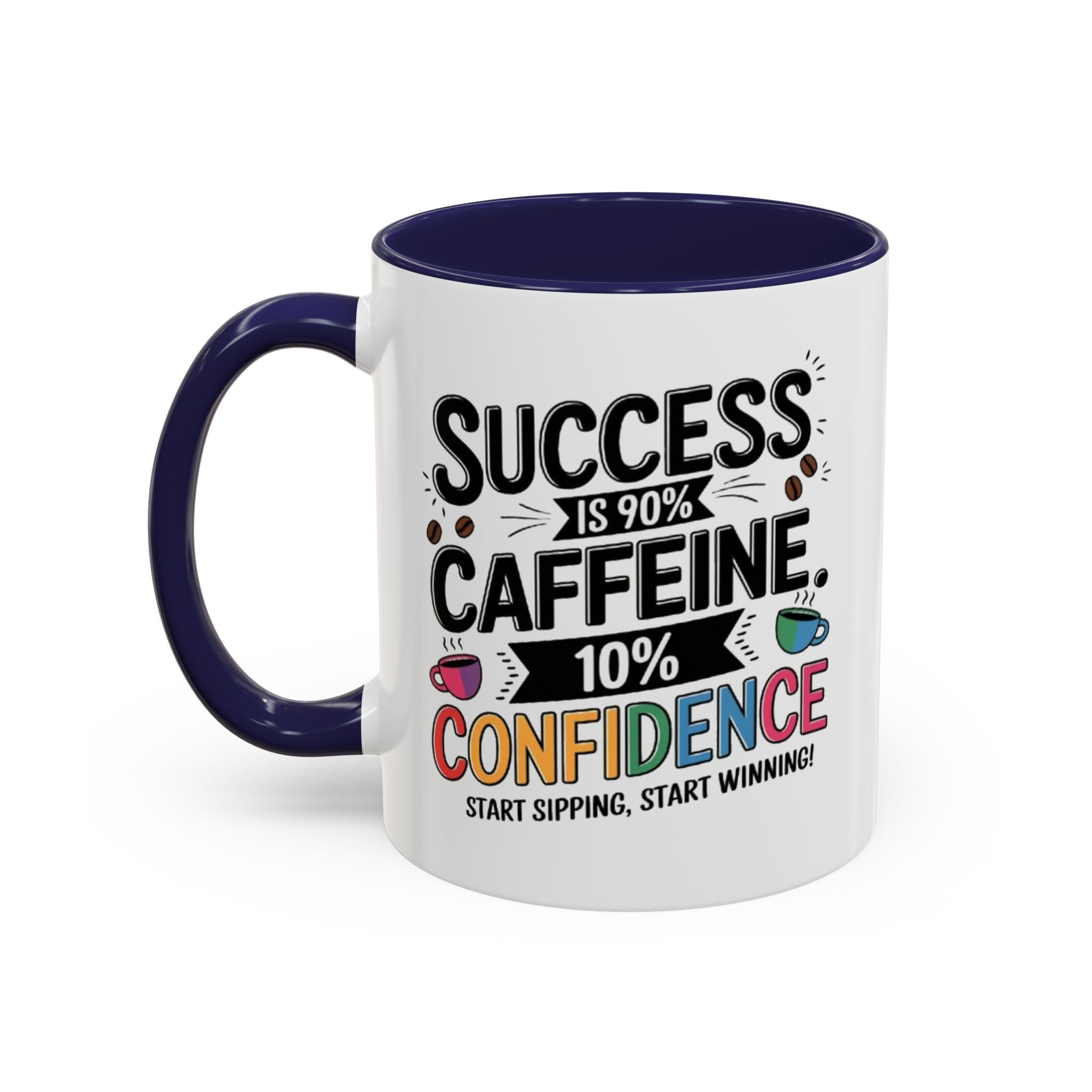Motivational Accent Mug, Inspirational Coffee Cup, Positive Quote Drinkware, Gift for Coworker, 11oz, 15oz